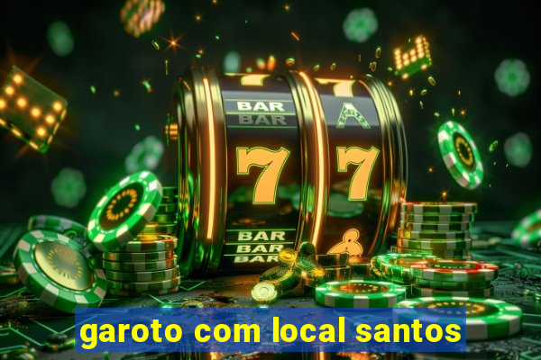 garoto com local santos